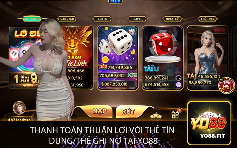 Thanh Toán Thuận Lợi với Thẻ Tín 
Dụng/Thẻ Ghi Nợ tại Yo88
